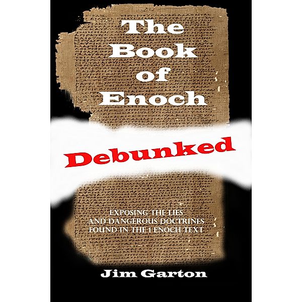 The Book of Enoch Debunked, Jim Garton