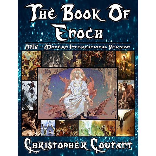 The Book of Enoch - Modern International Version - MIV, Christopher Coutant