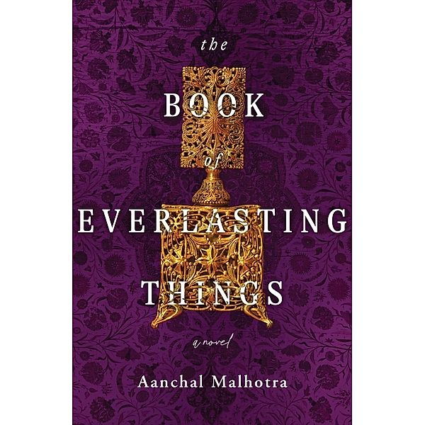 The Book of Everlasting Things, Aanchal Malhotra