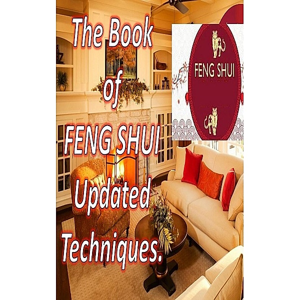 The Book of Feng Shui Updated Techniques., Edwin Pinto