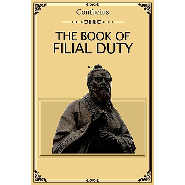 The Book of Filial Duty, Confucius Confucius