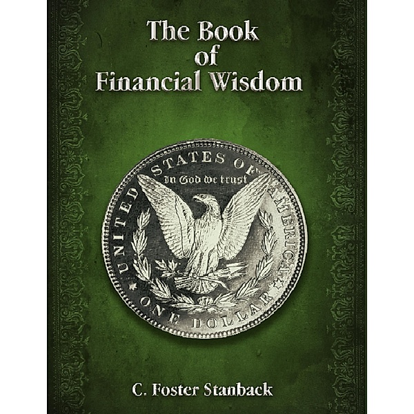 The Book of Financial Wisdom, C. Foster Stanback