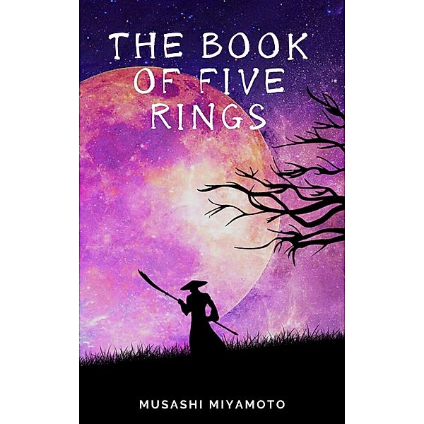 The Book of Five Rings, Musashi Miyamoto