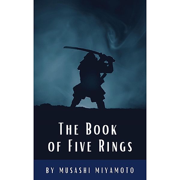 The Book of Five Rings, Musashi Miyamoto, Classics Hq