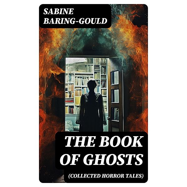 The Book of Ghosts (Collected Horror Tales), Sabine Baring-Gould