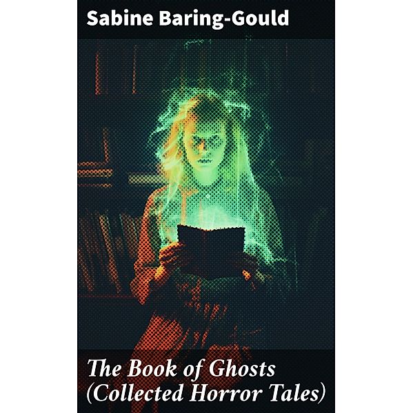 The Book of Ghosts (Collected Horror Tales), Sabine Baring-Gould