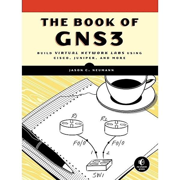 The Book of GNS3, Jason C. Neumann