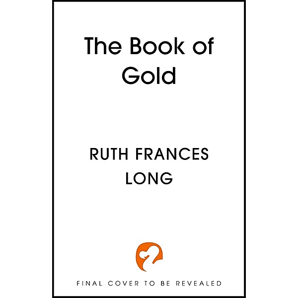 The Book of Gold / The Feral Gods, Ruth Frances Long