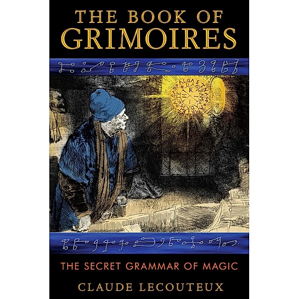 The Book of Grimoires / Inner Traditions, Claude Lecouteux