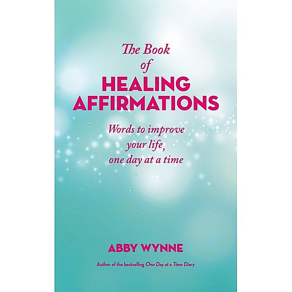 The Book of Healing Affirmations, Abby Wynne