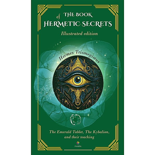The book of hermetic secrets: Illustrated and annotated edition, Hermes Trismegisto