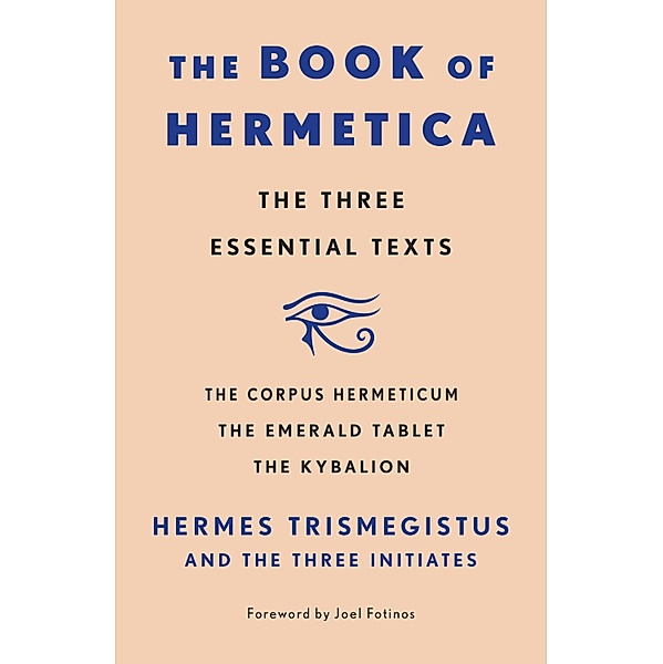 The Book of Hermetica, Three Initiates, Hermes Trismegistus