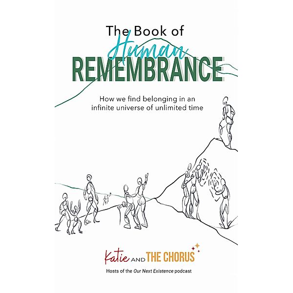 The Book of Human Remembrance (The Human Books, #2) / The Human Books, Katie and The Chorus