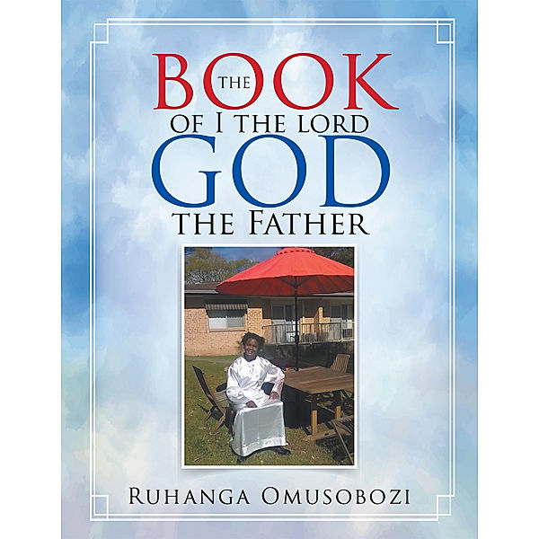 The Book of I the Lord God the Father, Ruhanga Omusobozi