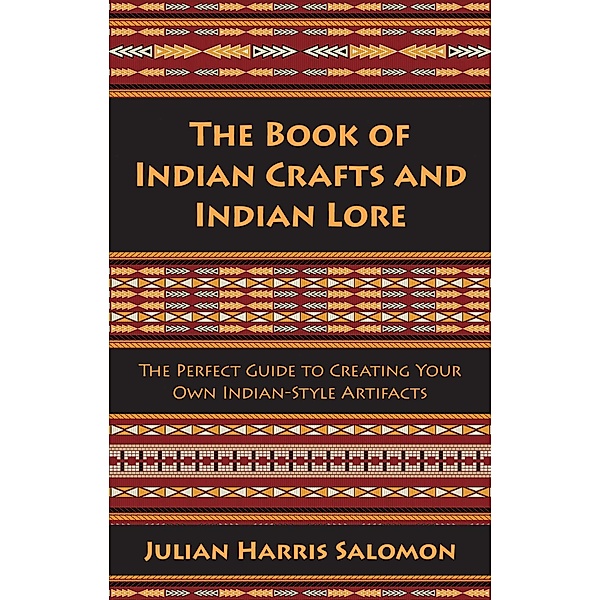The Book of Indian Crafts and Indian Lore, Julian Harris Salomon