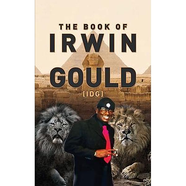 The Book of Irwin Gould (IDG), Irwin Gould