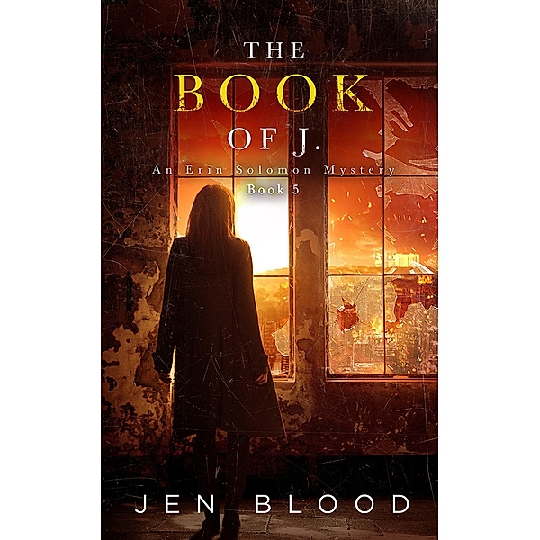 The Book of J. (Erin Solomon Mysteries , #5) / Erin Solomon Mysteries, Jen Blood
