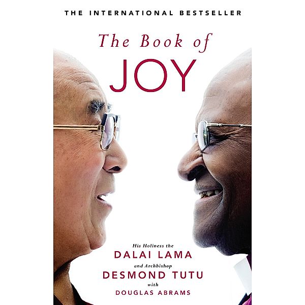 The Book of Joy. The Sunday Times Bestseller, Dalai Lama, Desmond Tutu