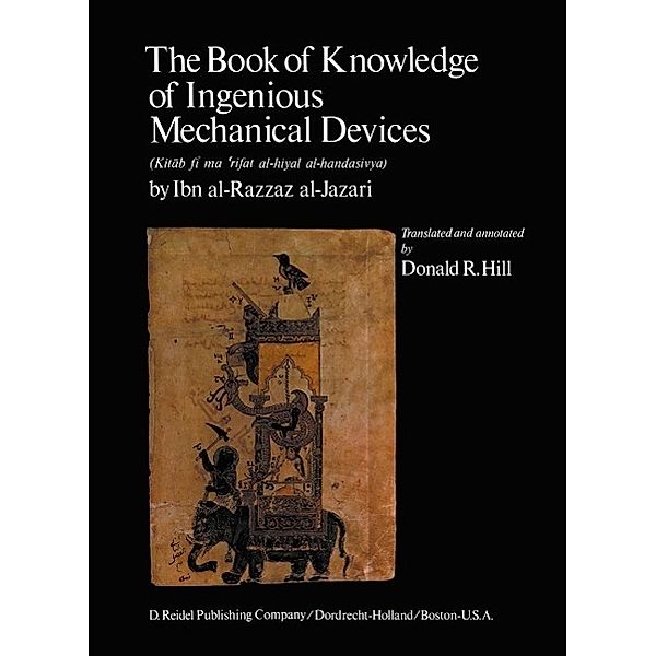 The Book of Knowledge of Ingenious Mechanical Devices, P. Hill