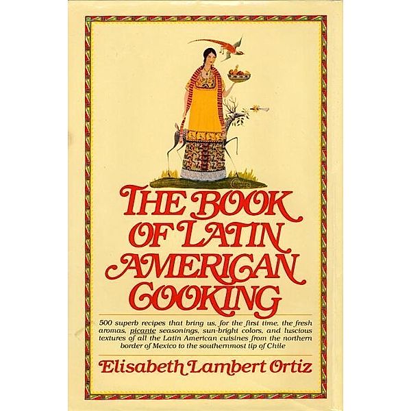 The Book of Latin American Cooking, Elisabeth Lam Ortiz