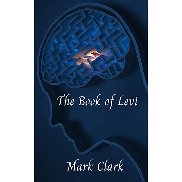 The Book of Levi (The DNA Trilogy, #3) / The DNA Trilogy, Mark Clark