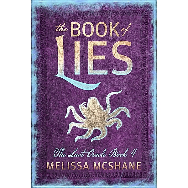 The Book of Lies (The Last Oracle, #4) / The Last Oracle, Melissa McShane