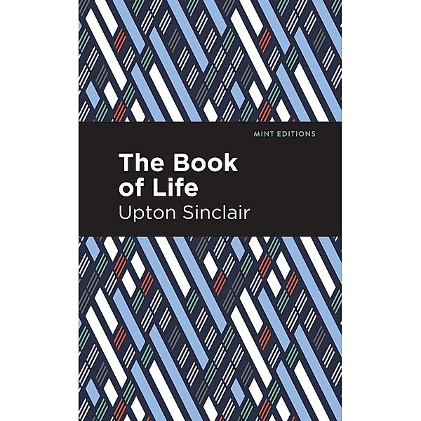 The Book of Life / Mint Editions (Visibility for Disability, Health and Wellness), Upton Sinclair