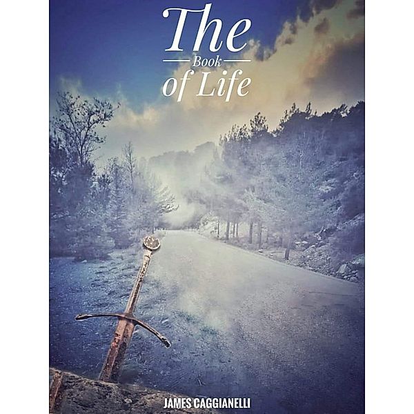 The Book Of Life (The destiny of the world, #1) / The destiny of the world, James Caggianelli