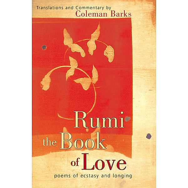 The Book of Love, Dschalaloddin Rumi