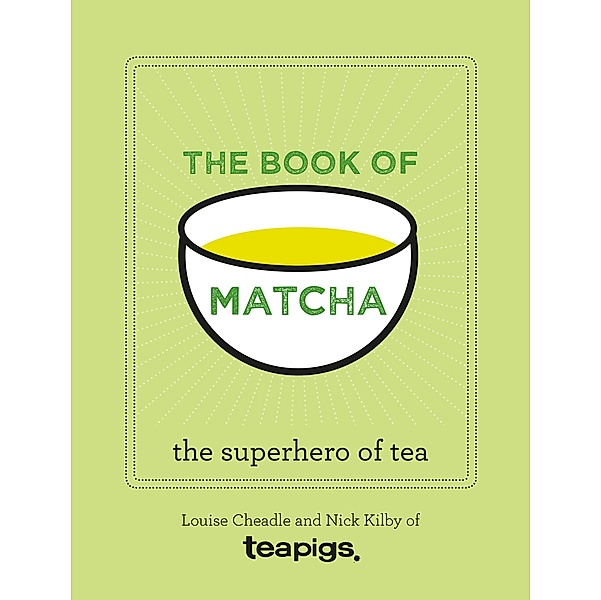 The Book of Matcha, Louise Cheadle, Nick Kilby