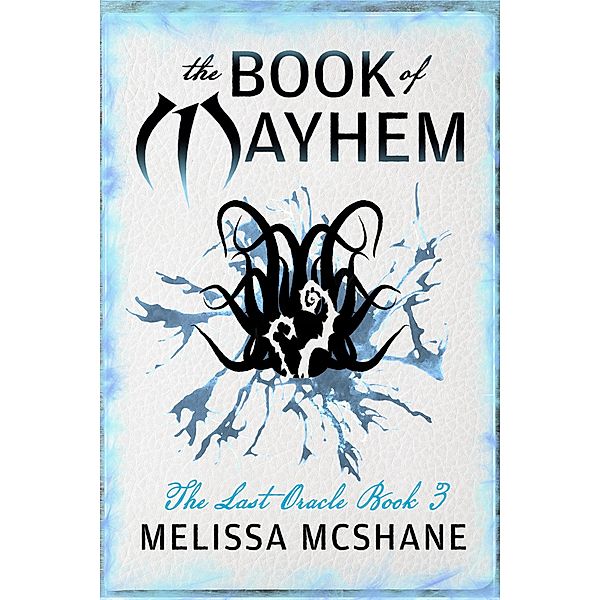 The Book of Mayhem (The Last Oracle, #3) / The Last Oracle, Melissa McShane