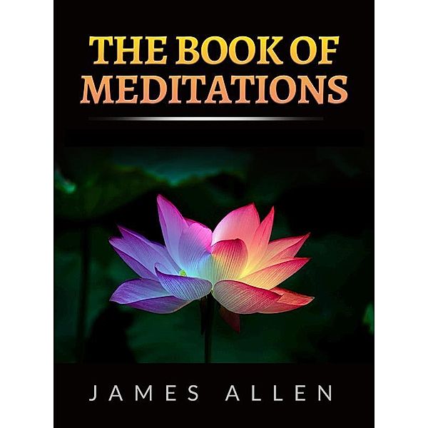 The Book of Meditations, James Allen