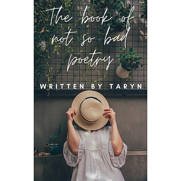 The Book of Not So Bad Poetry, Taryn Allie