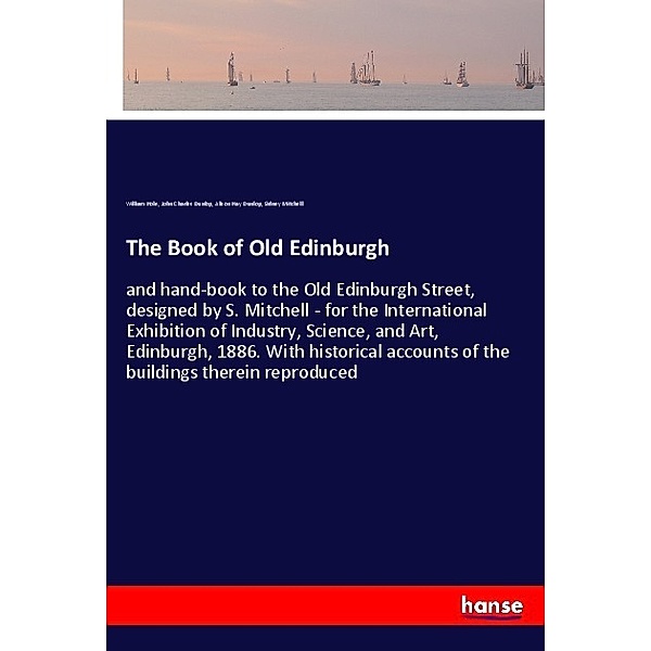 The Book of Old Edinburgh, William Hole, John Charles Dunlop, Alison Hay Dunlop, Sidney Mitchell
