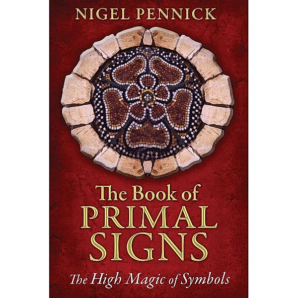 The Book of Primal Signs, Nigel Pennick