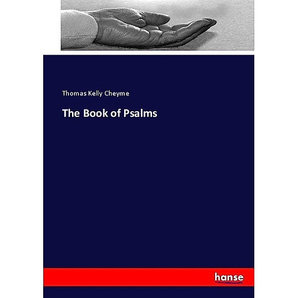 The Book of Psalms, Thomas Kelly Cheyme