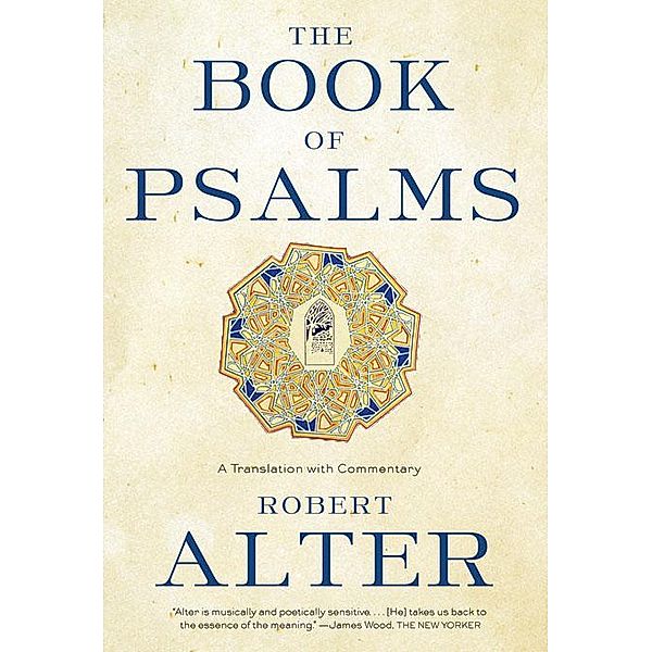 The Book of Psalms: A Translation with Commentary, Robert Alter