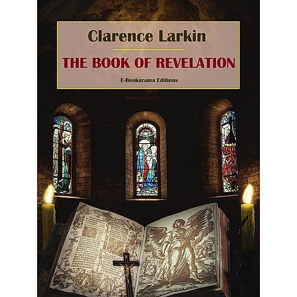 The Book of Revelation, Clarence Larkin