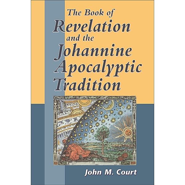 The Book of Revelation and the Johannine Apocalyptic Tradition, John M. Court