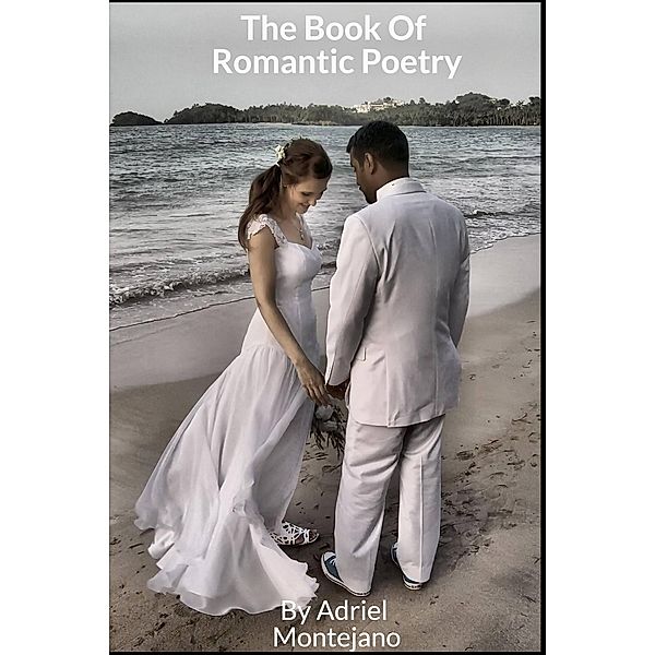 The Book Of Romantic Poetry, Adriel Montejano