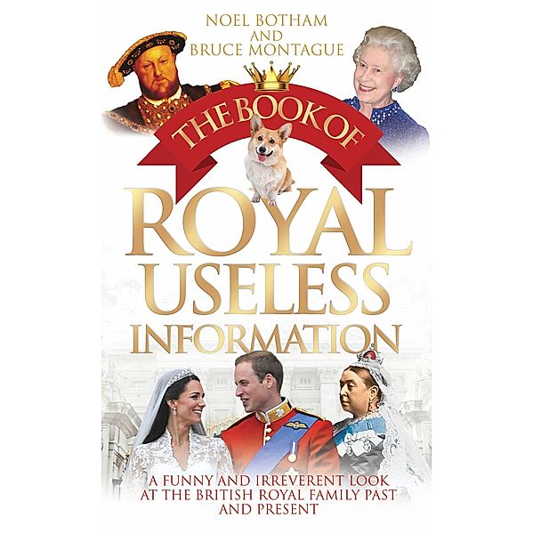 The Book of Royal Useless Information, Noel BothaM & Bruce Montague