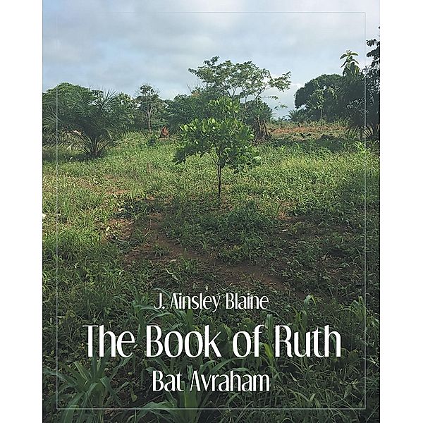 The Book of Ruth, J. Ainsley Blaine