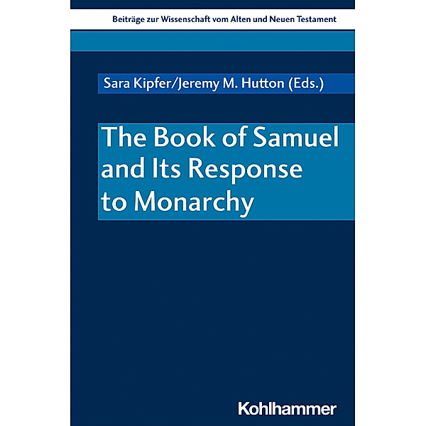 The Book of Samuel and Its Response to Monarchy