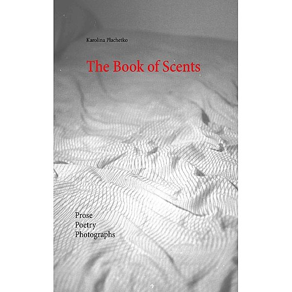 The Book of Scents, Karolina Plachetko