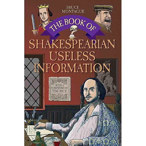 The Book of Shakespearian Useless Information, Bruce Montague