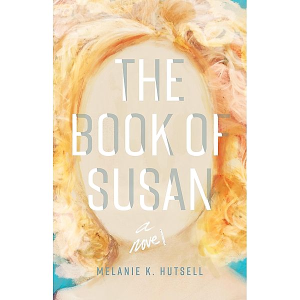 The Book of Susan, Melanie K. Hutsell
