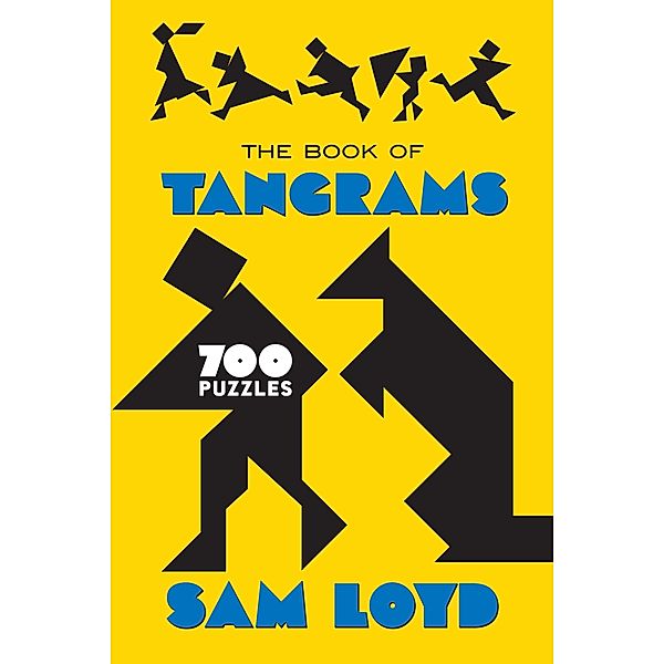 The Book of Tangrams / Dover Puzzle Books: Math Puzzles, Sam Loyd