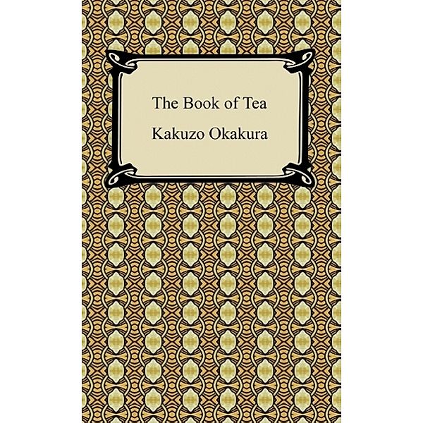 The Book of Tea, Kakuzo Okakura