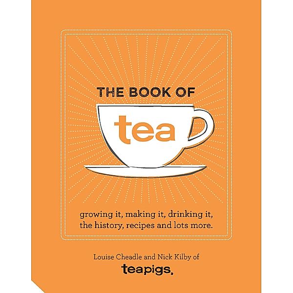 The Book of Tea, Teapigs, Louise Cheadle, Nick Kilby