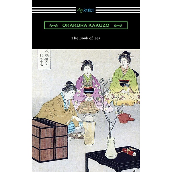 The Book of Tea / Digireads.com Publishing, Okakura Kakuzo